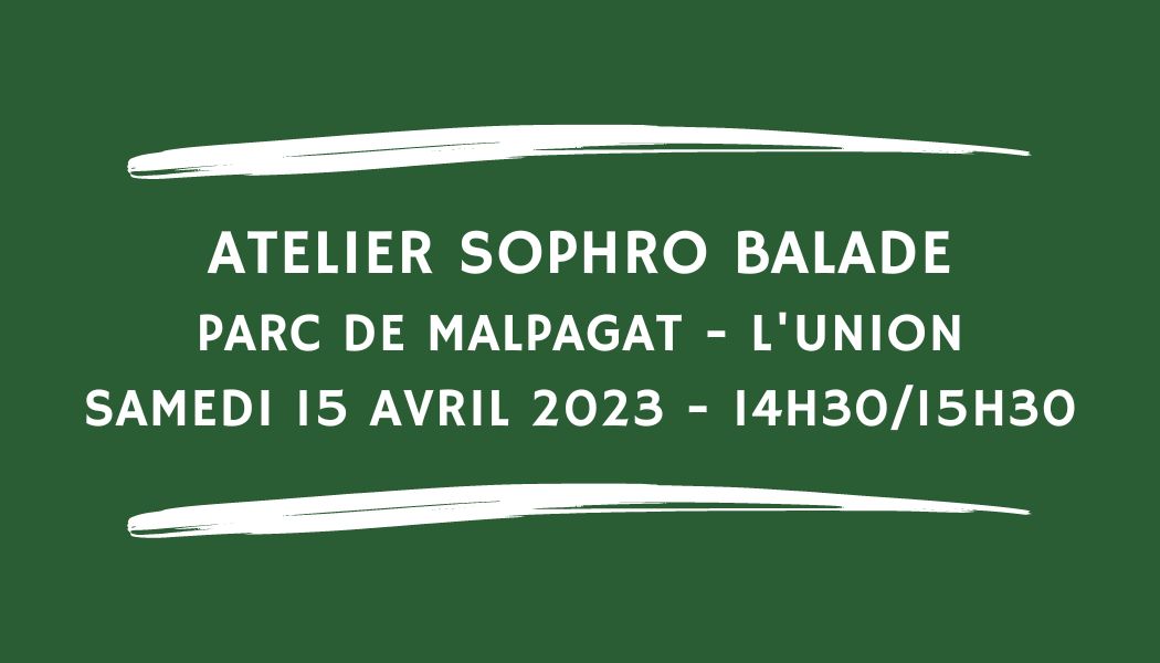 Rejoignez l'atelier Sophro Balade au Parc de Malpagat à L'Union le 15 avril 2023 de 14h30 à 15h30.